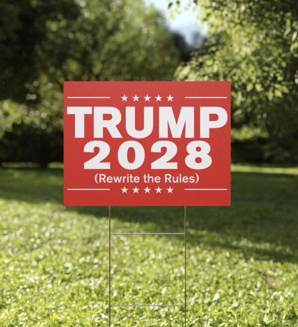Trump 2028 (Rewrite the rules) Red Yard Sign